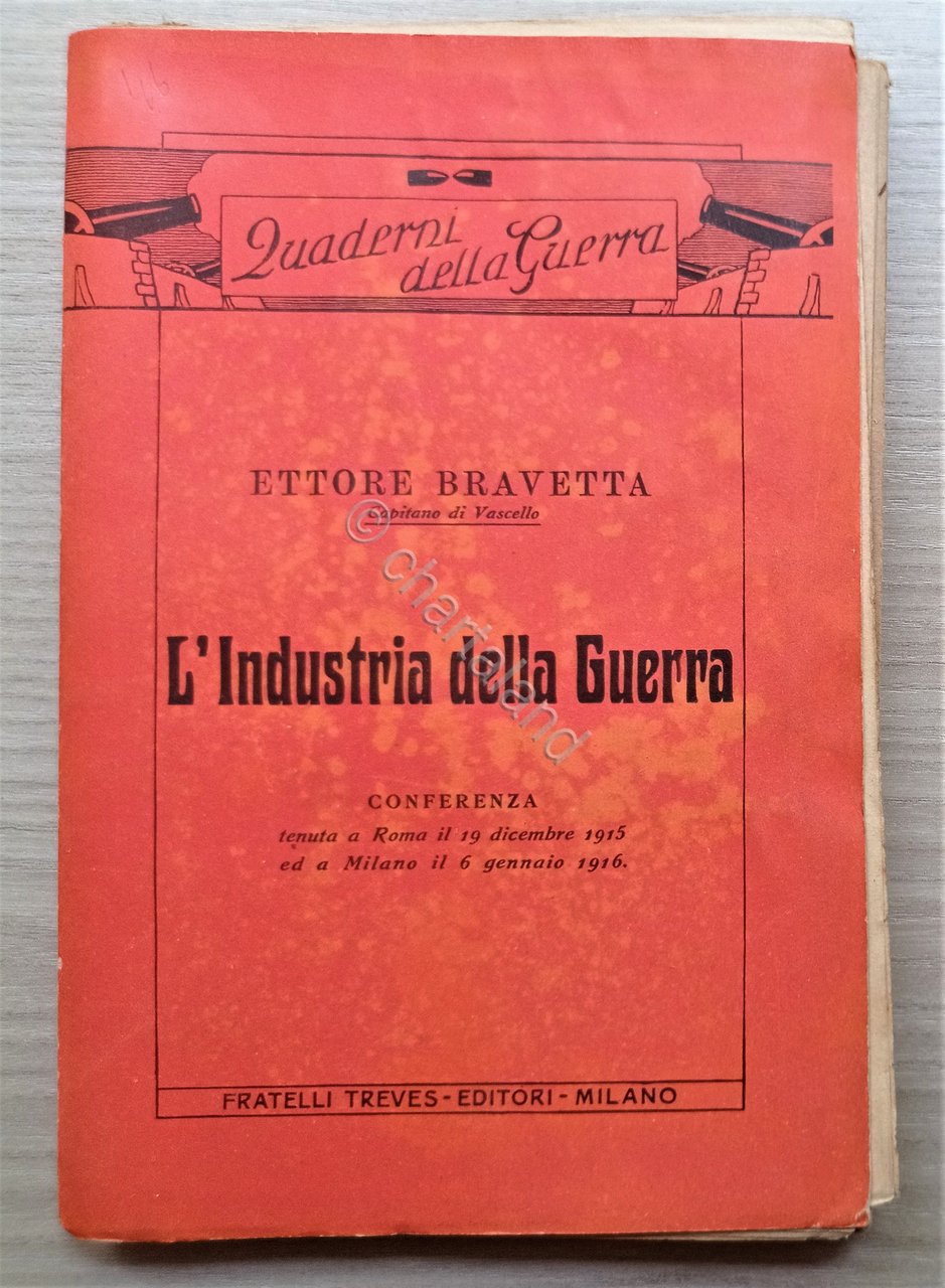 WWI - E. Bravetta - L'Industria della Guerra - ed. …