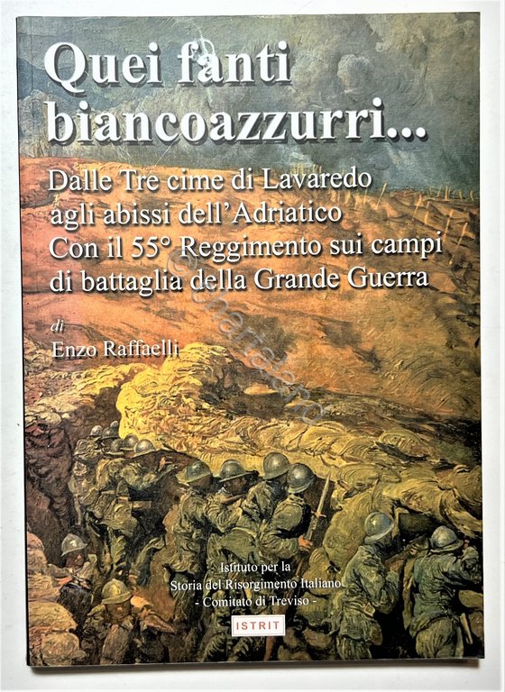WWI - E. Raffaelli - Quei fanti biancazzurri... - ed. …
