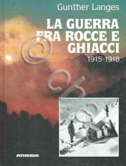 WWI - G. Langes - La Guerra fra rocce e … | Immagine Gallery 3