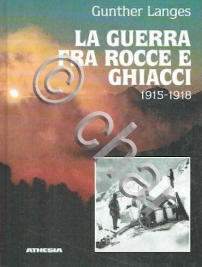 WWI - G. Langes - La Guerra fra rocce e … | Immagine Gallery 2