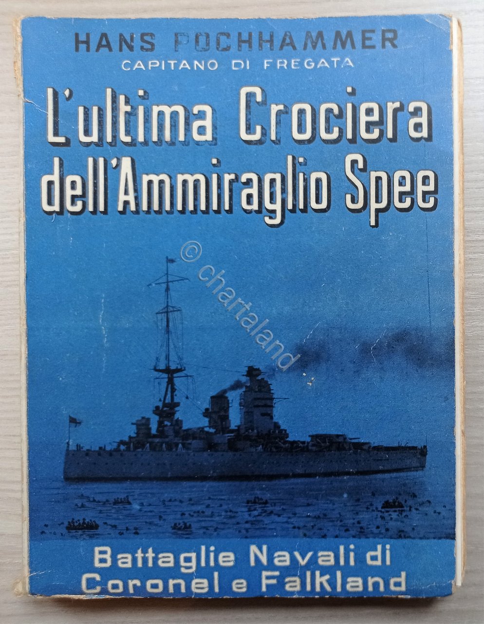 WWI - H. Pochhammer - L'ultima crociera dell'ammiraglio Spee - …