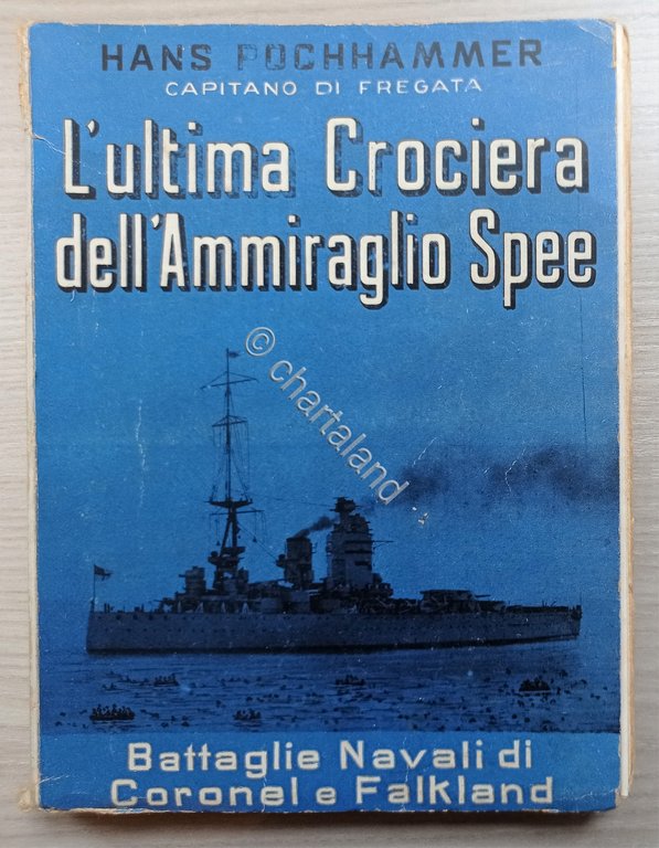 WWI - H. Pochhammer - L'ultima crociera dell'ammiraglio Spee - …