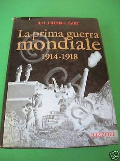 WWI - Hart - La prima guerra mondiale - 1^ ed. 1968 Rizzoli