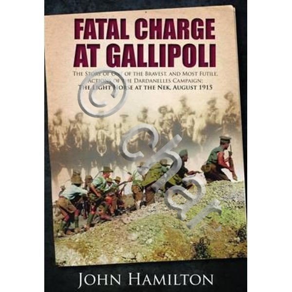 WWI - J. Hamilton - Fatal Charge at Gallipoli - …
