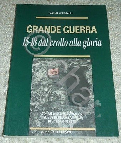 WWI - Meregalli - Grande Guerra 15-18 dal crollo alla …