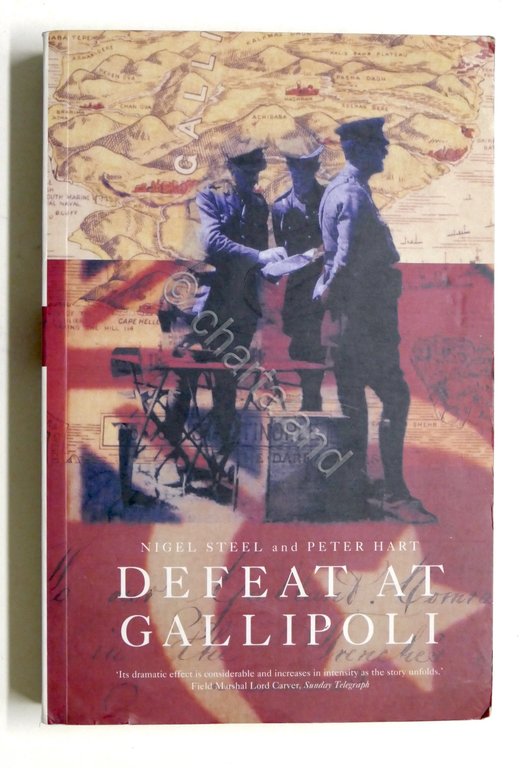 WWI - Nigel Steel, Peter Hart - Defeat at Gallipoli - ed. 1995
