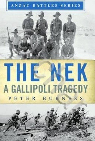 WWI - P. Burness The Nek a Gallipoli Tragedy - ed. 2013