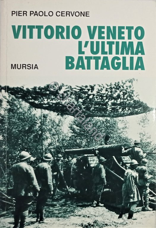 WWI - P. Paolo Cervone - Vittorio Veneto: l'ultima battaglia …