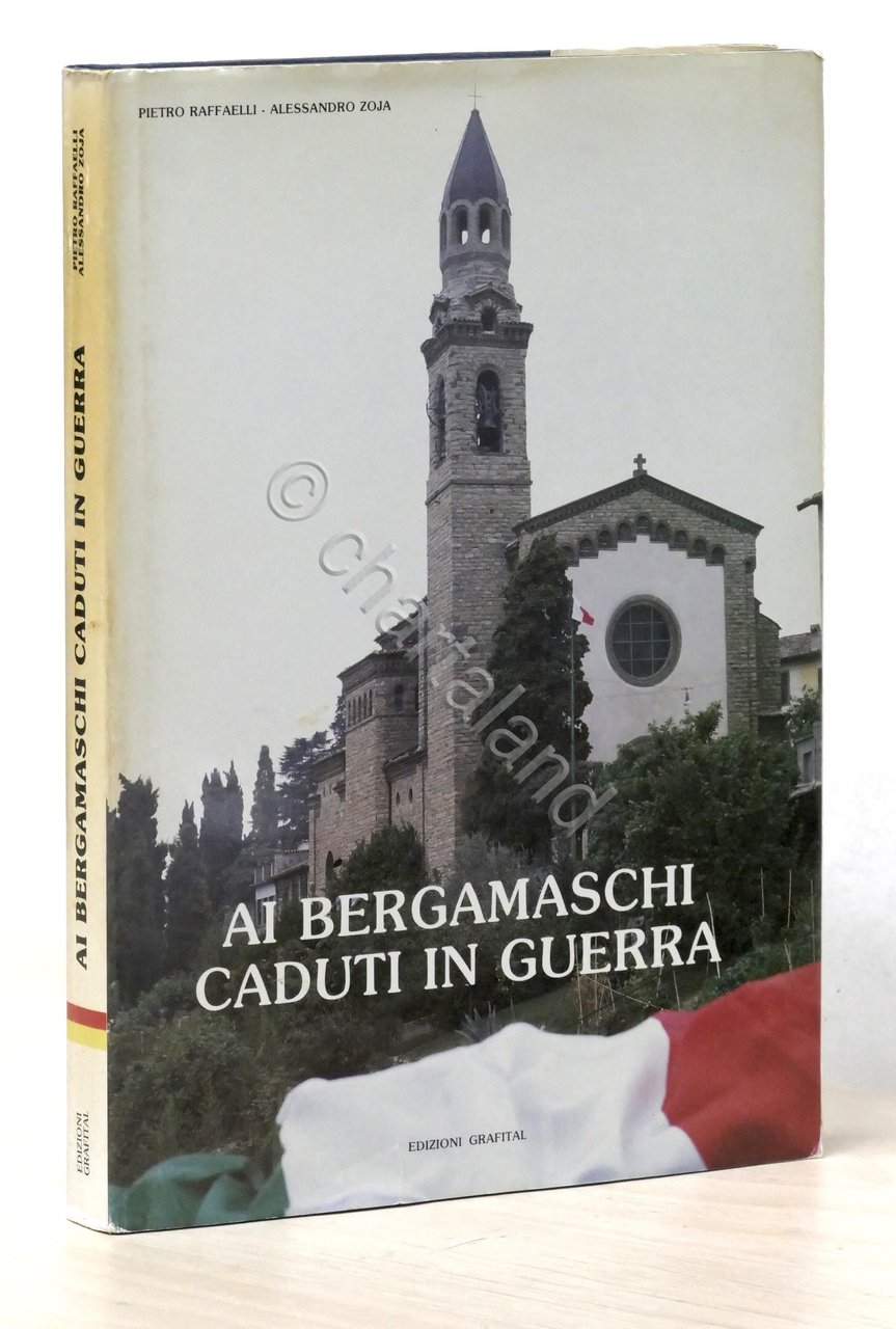 WWI - Raffaelli, Zoja - Ai bergamaschi caduti in guerra …