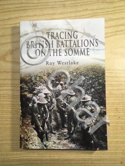 WWI - Ray Westlake - Tracing British Battalions on The …