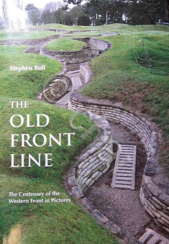 WWI - S. Bull The old Front Line Centenary o …