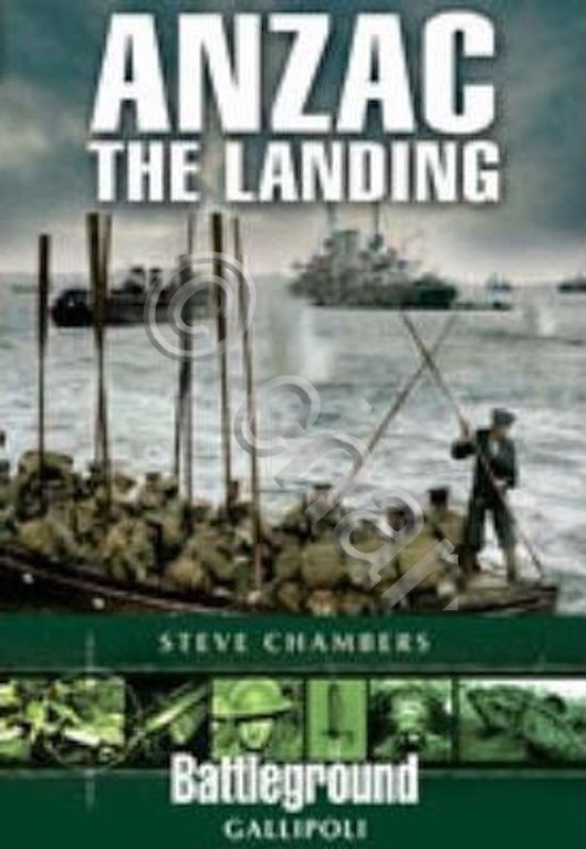 WWI - S. Chambers - Anzac the landing Battleground Gallipoli - ed. 2008