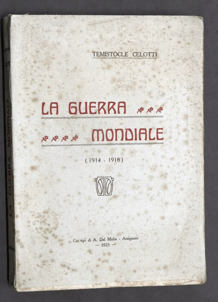 WWI - T. Celotti - La Guerra Mondiale 1914 - …