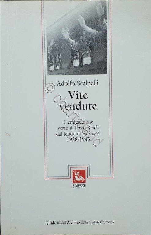WWII - A. Scalpelli - Vite vendute - Emigrazione verso …