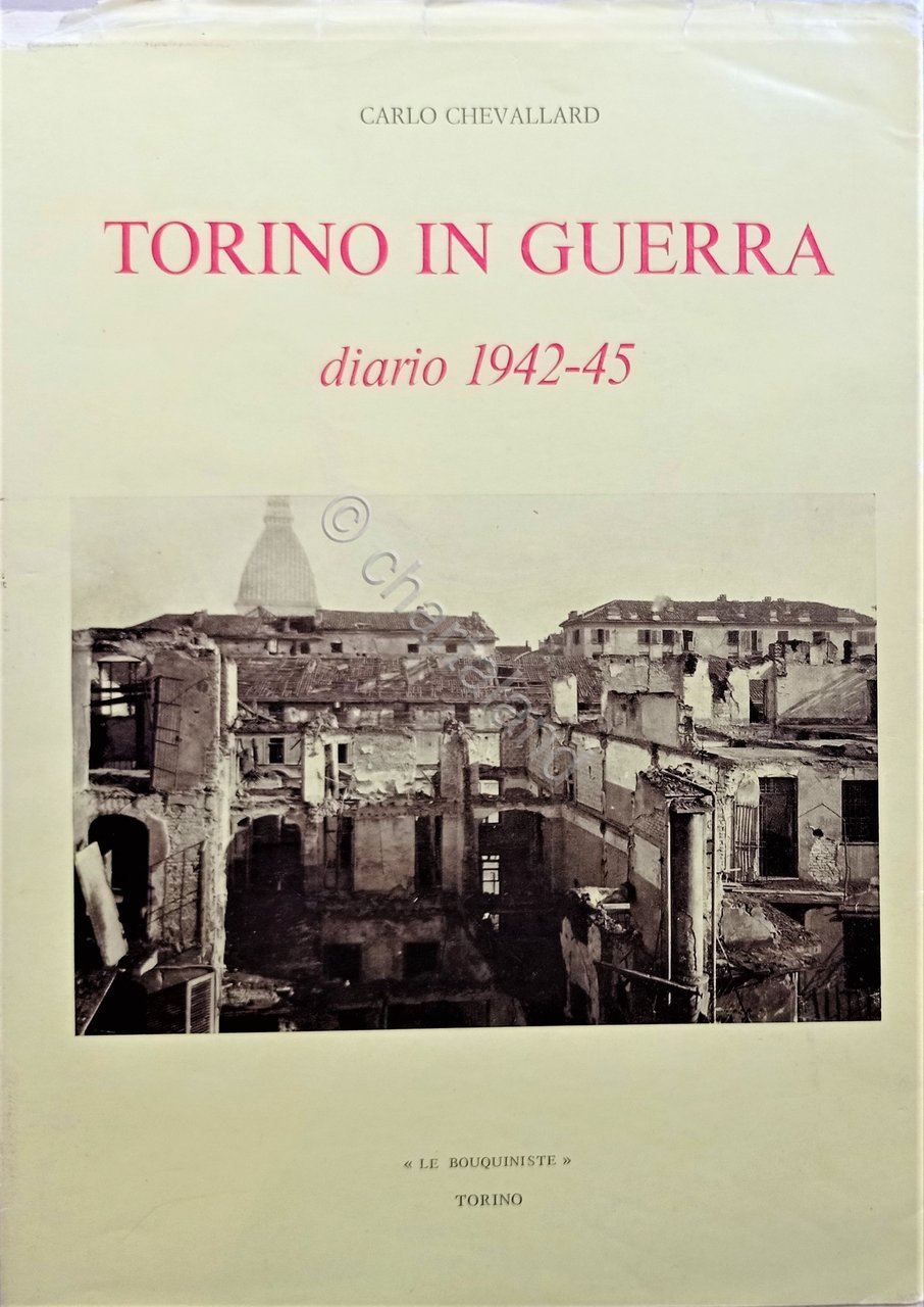 WWII - C. Chevallard - Torino in guerra: Diario 1942-45 …