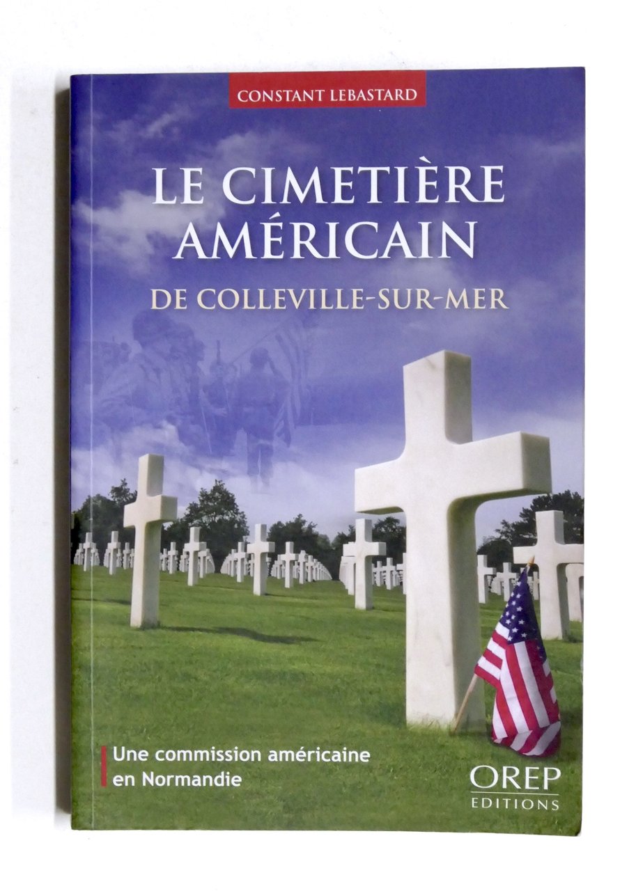 WWII - C. Lebastard - Le Cimetière Américain de Colleville-sur-Mer …