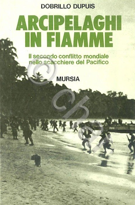 WWII - D. Dupuis - Arcipelaghi in fiamme - 1^ …