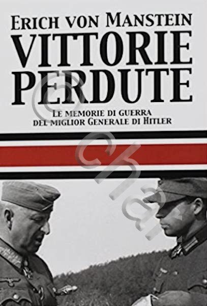WWII - E. Von Manstein - Vittorie perdute - memorie …