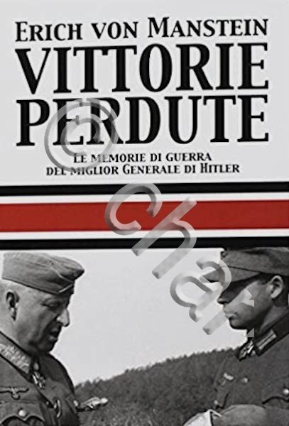WWII - E. Von Manstein - Vittorie perdute - memorie …
