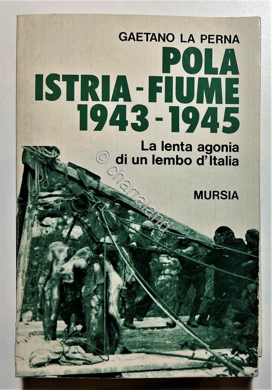 WWII - G. La Perna - Pola, Istria, Fiume 1943-1945 …