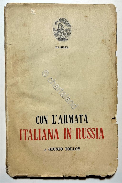 WWII - G. Tolloy - Con l'Armata italiana in Russia …