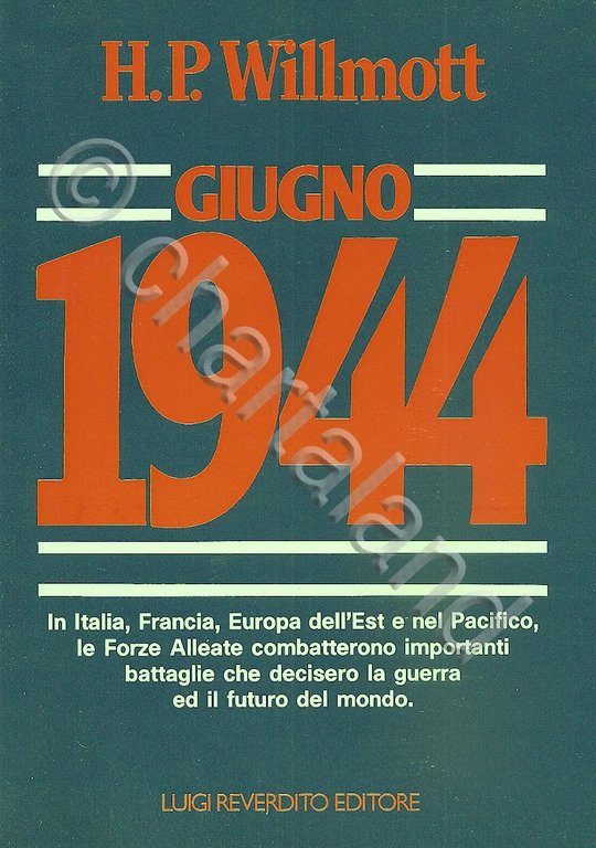 WWII - H. P. Wilmott - Giugno 1944 - 1^ …