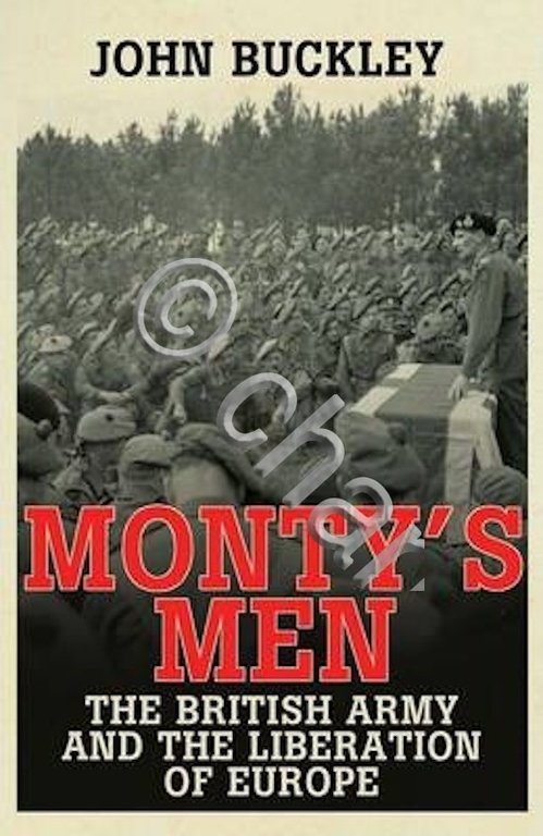 WWII - J. Buckley - Monty's Men The British Army …