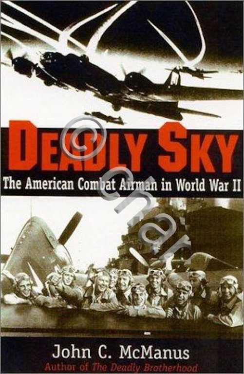 WWII - J. C. McManus - Deadly Sky The american …