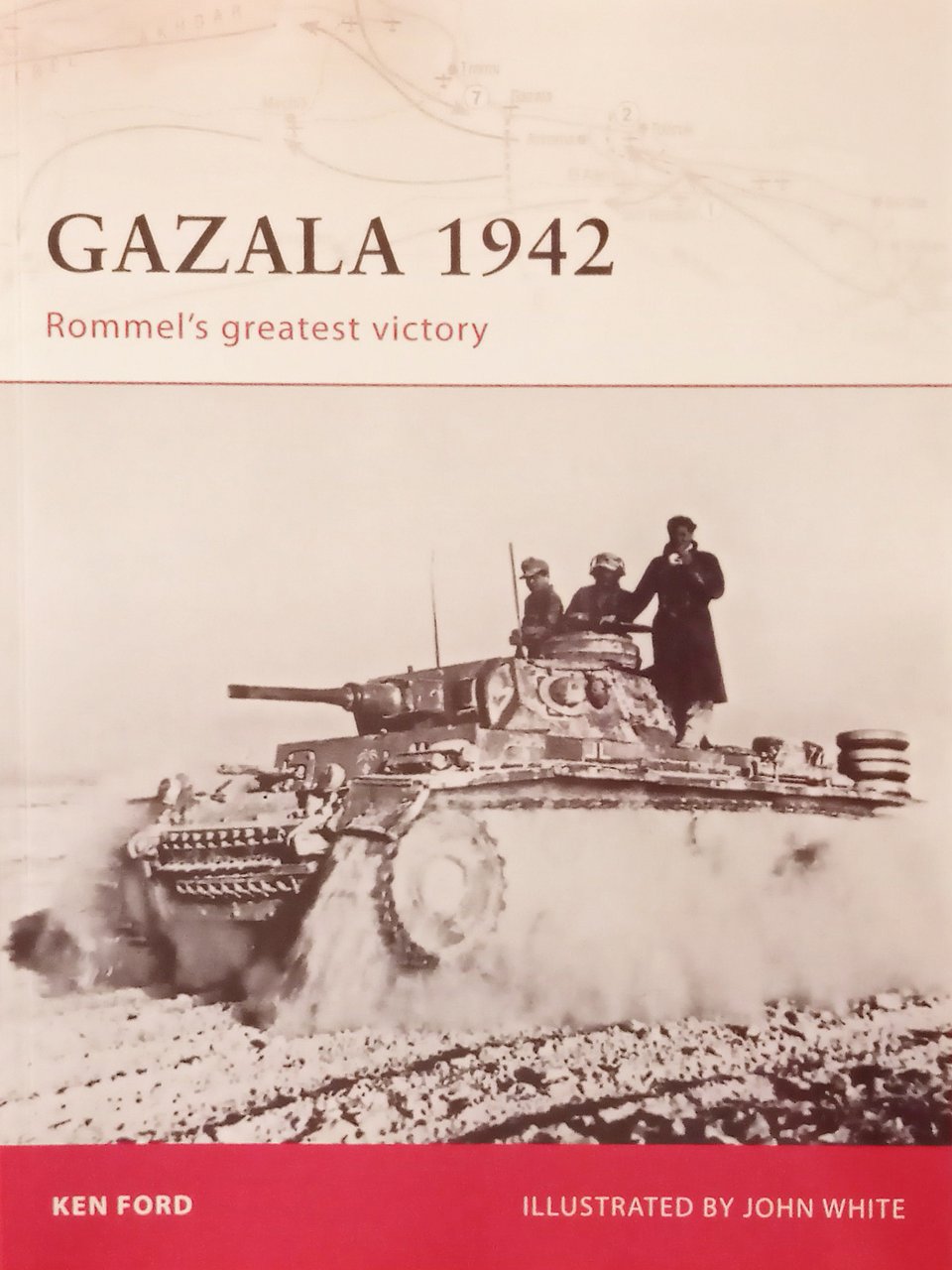 WWII - K. Ford - Gazala 1942: Rommel's Greatest Victory …