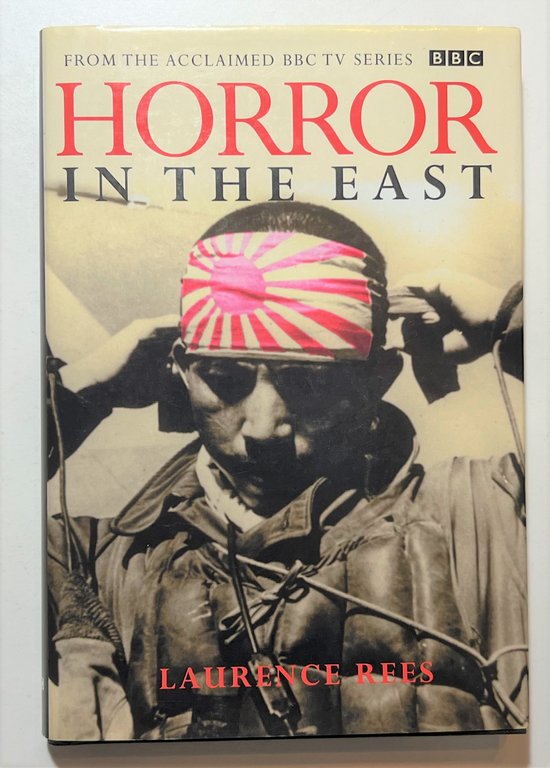 WWII - L. Rees - Horror in the East - …