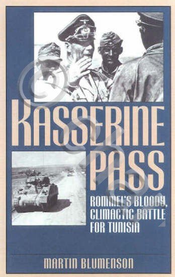 WWII - M. Blumenson Kasserine Pass Rommel's bloody climatic battle …