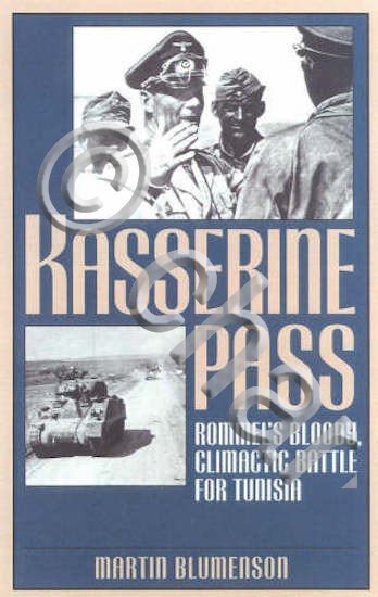 WWII - M. Blumenson Kasserine Pass Rommel's bloody climatic battle …