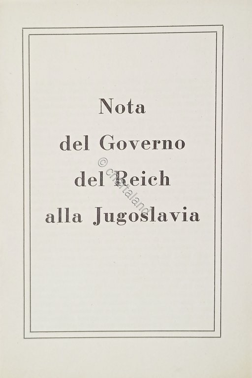 WWII - Nota del Governo del Reich alla Jugoslavia - …