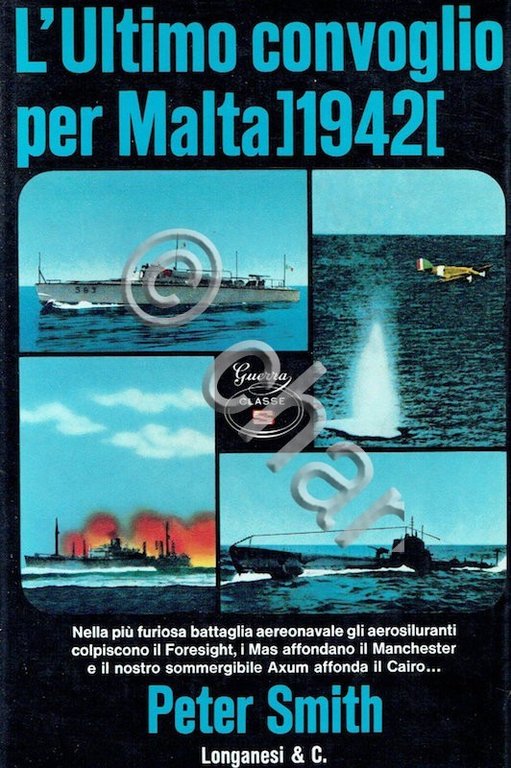 WWII - P. Smith - L'ultimo convoglio per Malta 1942 …