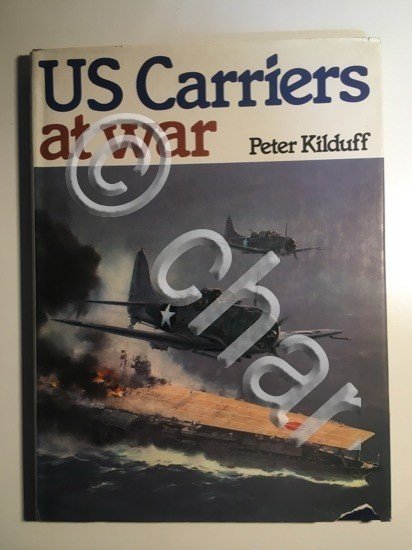 P. Kilduff - US Carriers At War - ed. 1981 | Immagine Gallery 2