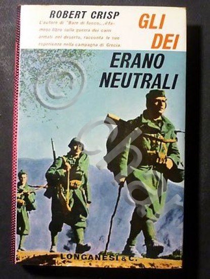 WWII - R. Crisp - Gli dei Erano Neutrali - …