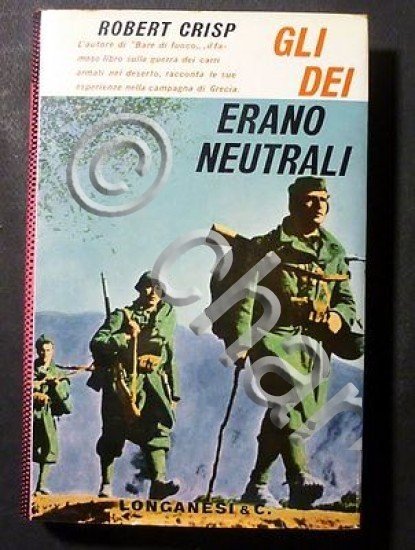 WWII - R. Crisp - Gli dei Erano Neutrali - …