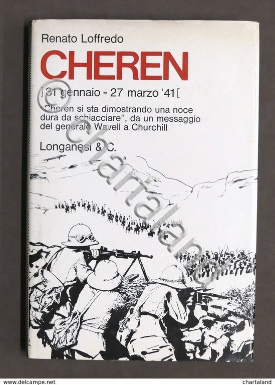 WWII - R. Loffredo - Cheren 31 gennaio-27 marzo 1941 …