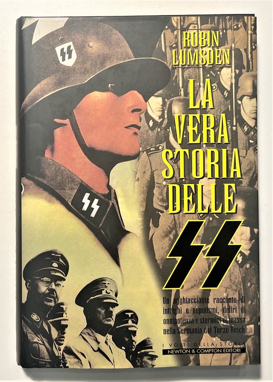 WWII - R. Lumsden - La Vera Storia delle SS - ed. 1999