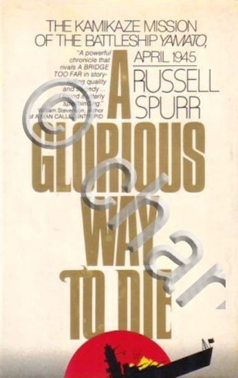 WWII - R. Spurr - A glorious way to die …
