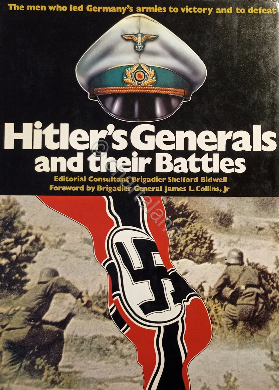 WWII - S. Bidwell - Hitler's Generals and Their Battles …