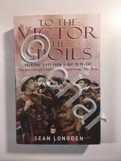 WWII - Sean Longden - To the Victor The Spoils …