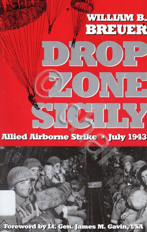 WWII - W. B. Breuer - Drop zone Sicily Alleid …