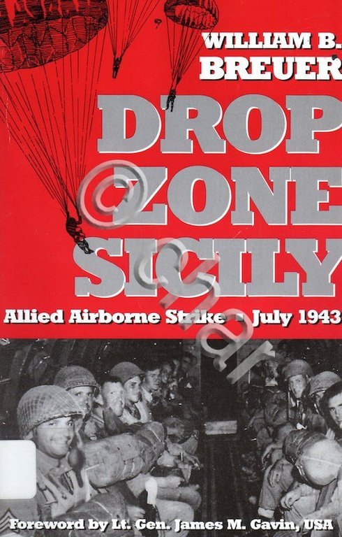 WWII - W. B. Breuer - Drop zone Sicily Alleid …