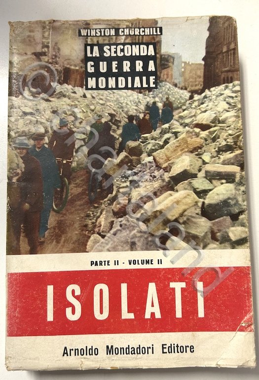 WWII - W. Churchill - Isolati - ed. 1949 Mondadori …