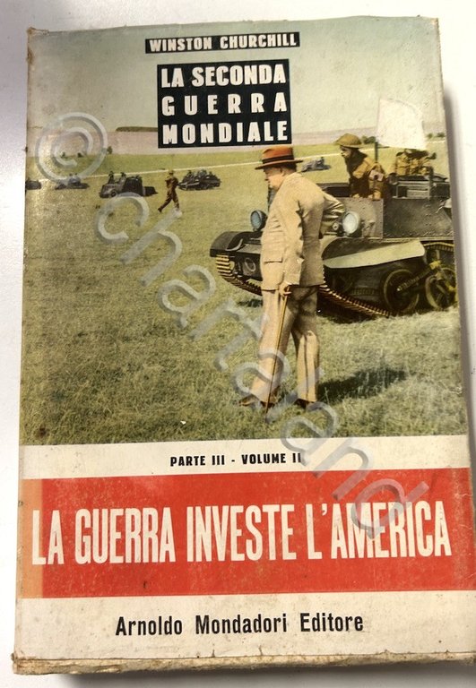 WWII - W. Churchill - La guerra investe l'America 1950 …