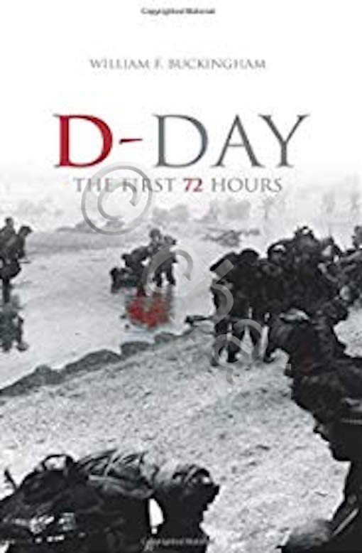 WWII - W. F. Buckingham - D-Day The first 72 …