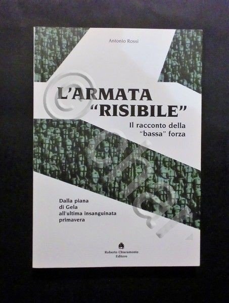 WWII A. Rossi - L'armata risibile Il racconto della bassa …