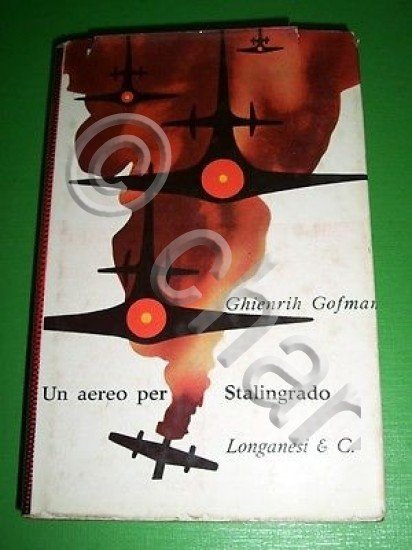 WWII Aeronautica - Gofman - Un aereo per Stalingrado - …