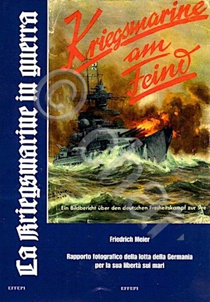 WWII F. Meier La Kriegsmarine in guerra - Rapporto fotografico …